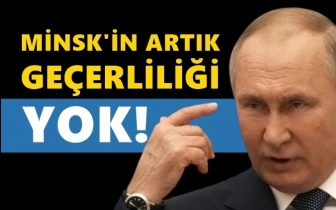 Putin: Minsk Anlaşması'nın artık ge&ccedil;erliliği yok!