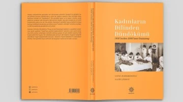 &quot;1900’lerden 2000’lere Gaziantep&quot; okurla buluştu