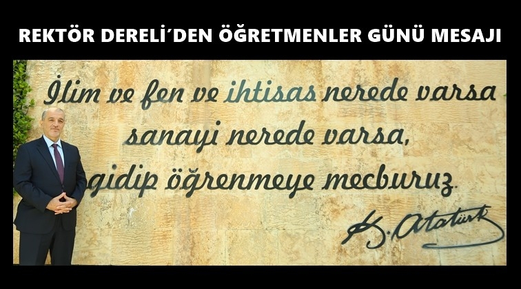 Rekt&ouml;r Dereli&rsquo;den &Ouml;ğretmenler G&uuml;n&uuml; mesajı