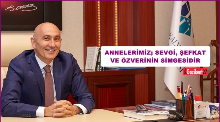 Rekt&ouml;r Yılmaz&rsquo;dan Anneler G&uuml;n&uuml; mesajı