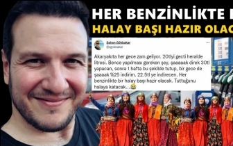 Şahan G&ouml;kbakar: Her benzinlikte bir halay başı...