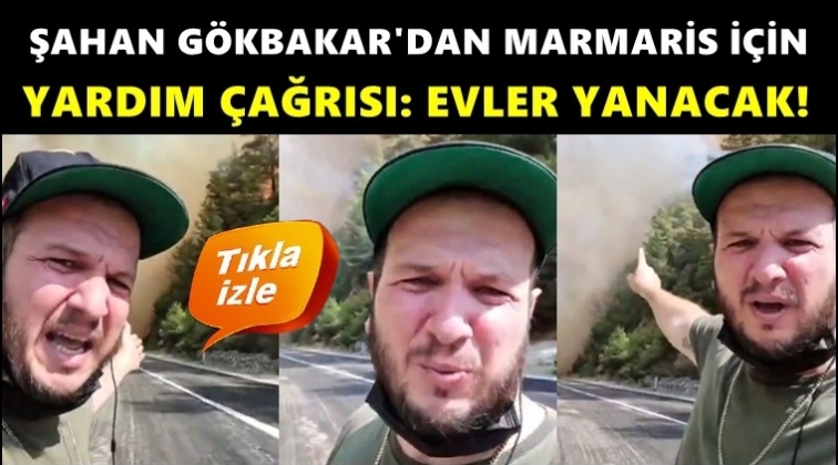 Şahan G&ouml;kbakar yetkililere seslendi: Evler yanacak!