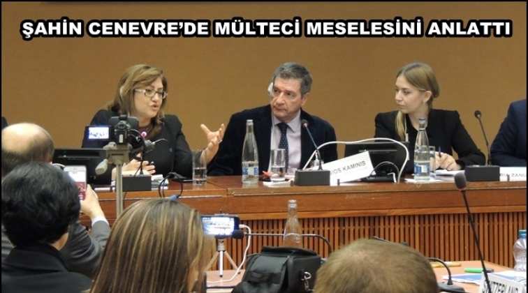 Şahin, Cenevre'de K&uuml;resel M&uuml;lteci Forumu'na katıldı