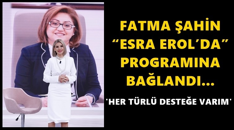 Şahin, Esra Erol'a telefonla bağlandı...