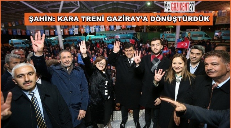 Şahin: Kara treni Gaziray&rsquo;a d&ouml;n&uuml;şt&uuml;rd&uuml;k!