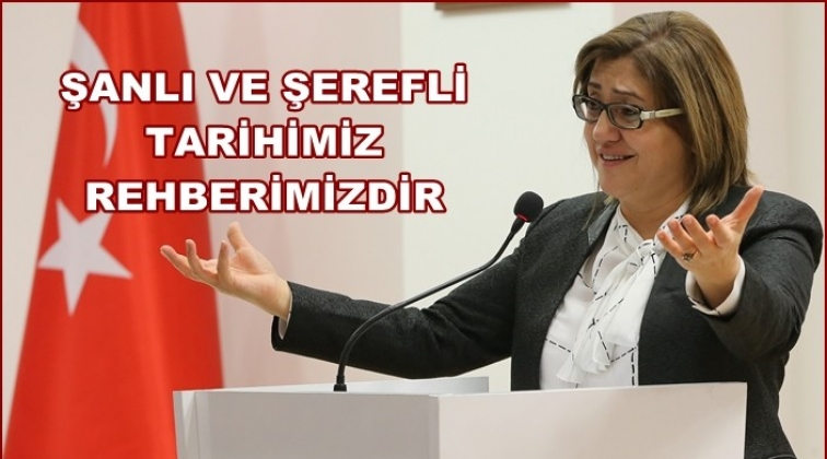 Şahin: Tarihimiz rehberimizdir