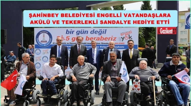 Şahinbey, 1.894 tekerlekli sandalye hediye etti