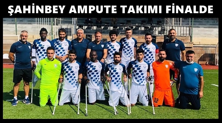 Şahinbey Ampute finalde...