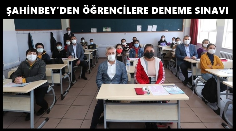 Şahinbey, deneme sınavları yapıyor...