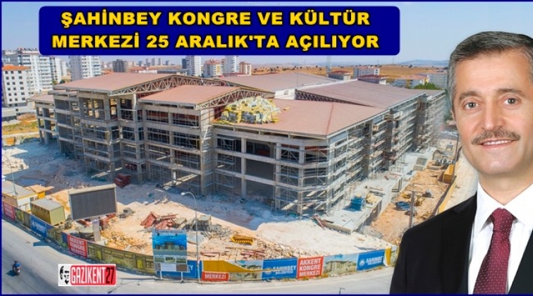 Şahinbey Kongre ve K&uuml;lt&uuml;r Merkezi g&uuml;n sayıyor