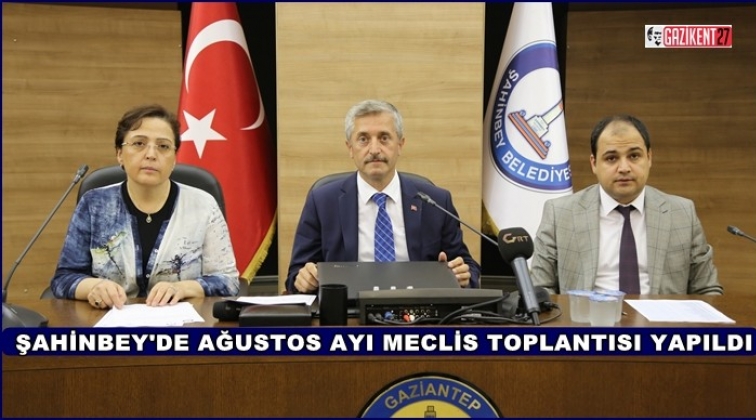Şahinbey'de Ağustos ayı meclis toplantısı yapıldı