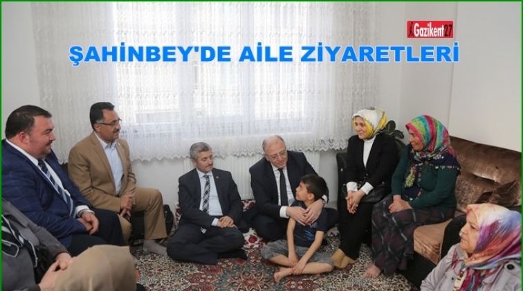 Şahinbey'de aile ziyaretleri sürüyor