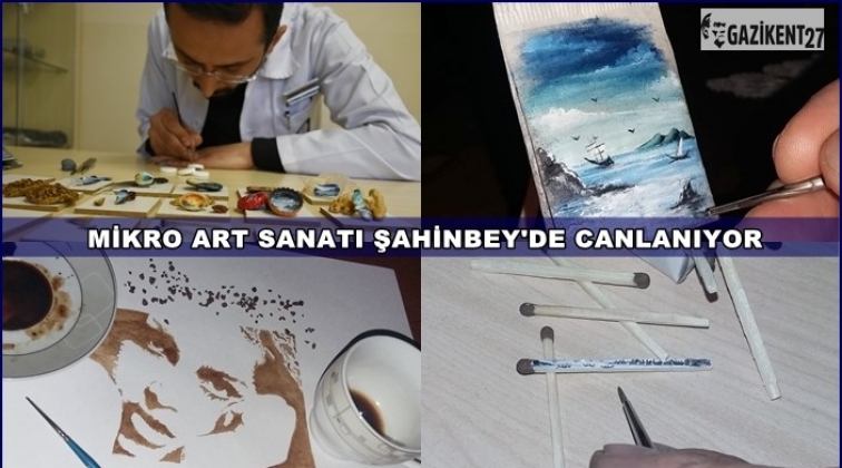Şahinbey'de 'Mikro Art' sanatı eğitimi