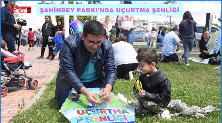 Şahinbey'de U&ccedil;urtma Şenliği
