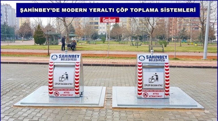 Şahinbey'de yeraltı çöp toplama konteynerleri