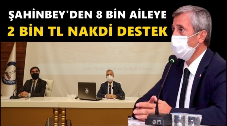 Şahinbey'den 2 bin lira nakdi yardım...