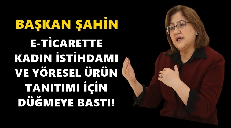 Şahin'den kadın istihdamı hamlesi