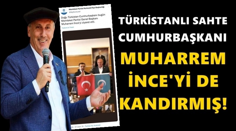 Sahte Cumhurbaşkanı İnce'yi de kandırmış!