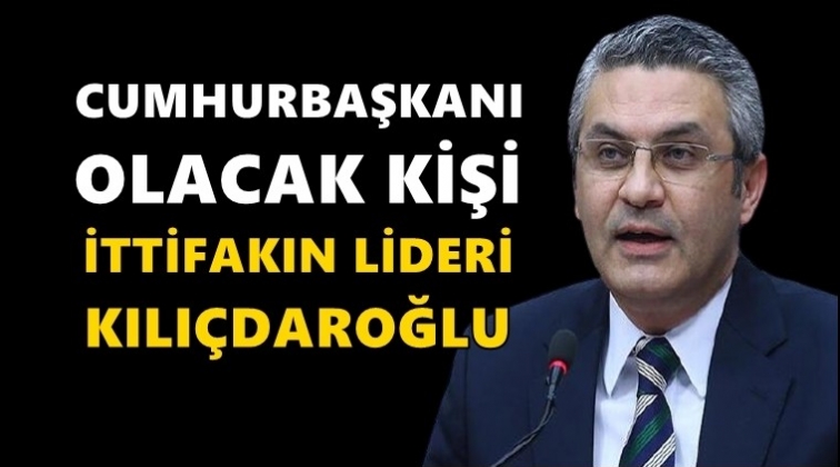 Salıcı: Kılı&ccedil;daroğlu Cumhurbaşkanı olacak...