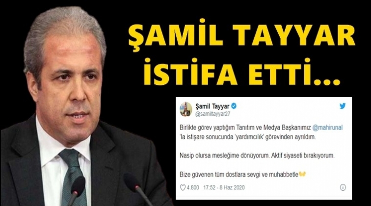 Şamil Tayyar istifa etti!..
