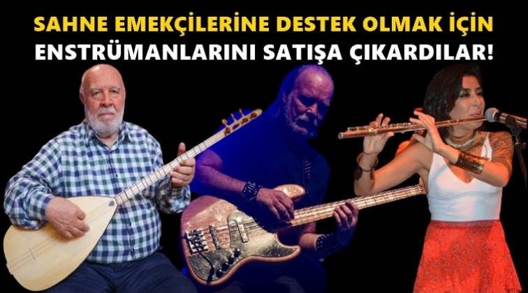 Sanat&ccedil;ılar enstr&uuml;manlarını satışa &ccedil;ıkardılar!..