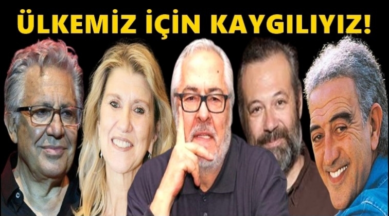 Sanat&ccedil;ılardan '&Uuml;lkemiz i&ccedil;in kaygılıyız' a&ccedil;ıklaması!