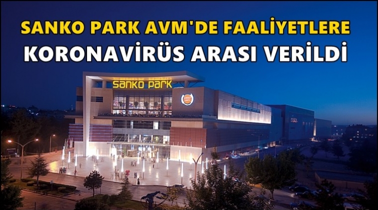 Sanko Park faaliyetlerini durdurdu