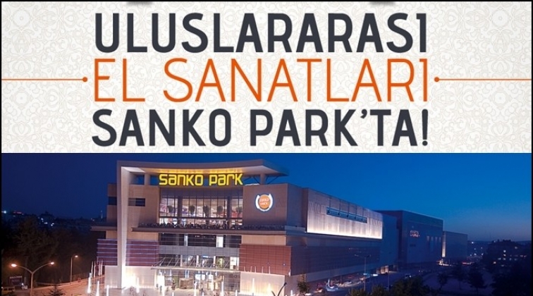 Sanko Park'ta El Sanatları G&uuml;nleri