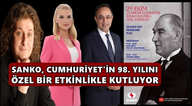 Sanko'dan Cumhuriyet'e &ouml;zel etkinlik...