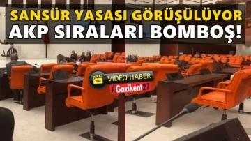 Sans&uuml;r Yasası g&ouml;r&uuml;ş&uuml;l&uuml;yor, AKP sıraları bomboş!