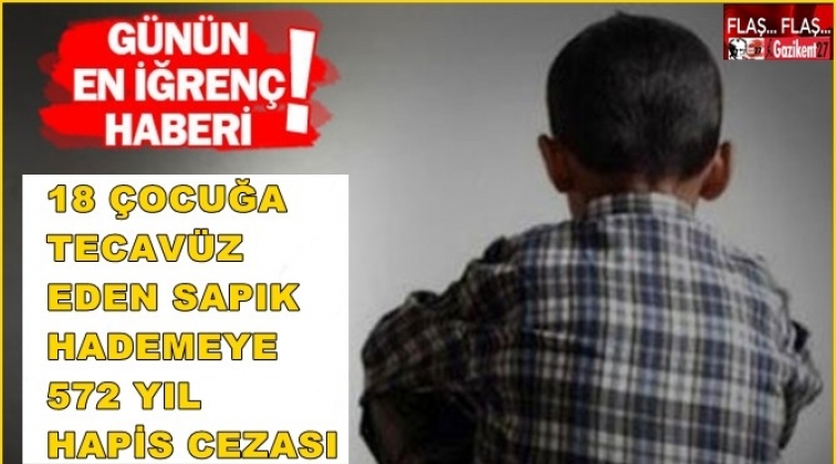 Sapık hademeye rekor ceza!