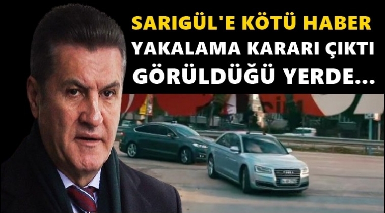 Sarıg&uuml;l'&uuml;n aracı i&ccedil;in yakalama kararı &ccedil;ıktı!