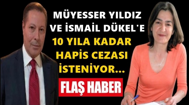 Savcı 10 yıla kadar hapis cezası istedi!..