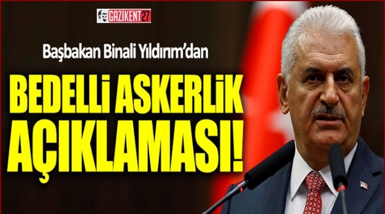 Se&ccedil;imden sonra yapılacak ilk iş bedelli askerlik...