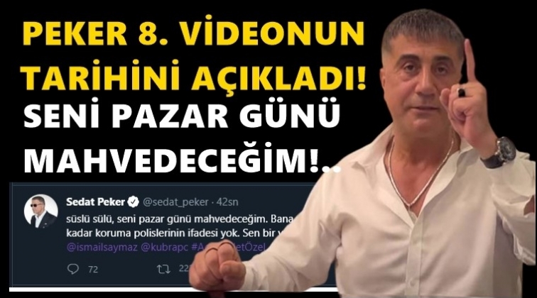 Sedat Peker, 8. videonun tarihini duyurdu...