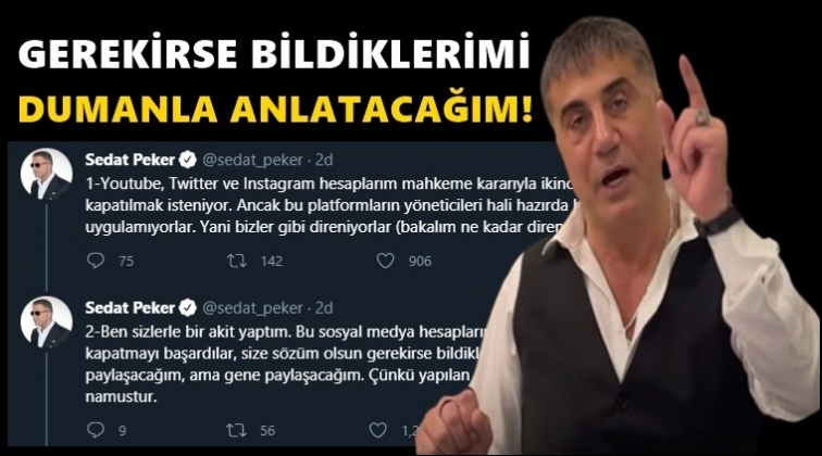 Sedat Peker: Bildiklerimi gerekirse dumanla anlatacağım!