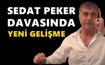 Sedat Peker davasında yeni gelişme...