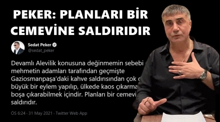 Sedat Peker: Planları bir cemevine saldırı!..