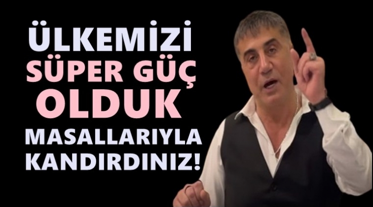 Sedat Peker: S&uuml;per g&uuml;&ccedil; olduk masallarıyla kandırdınız!