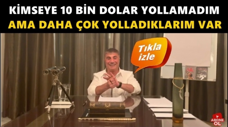 Sedat Peker'den '10 bin dolar' a&ccedil;ıklaması...