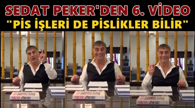 Sedat Peker'den 6. video...
