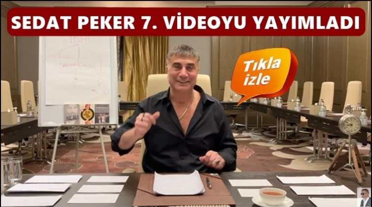 Sedat Peker'den 7. video...