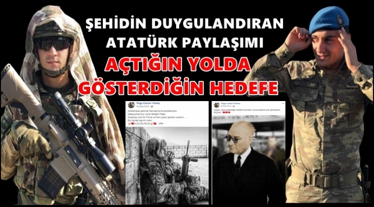 Şehidin Atat&uuml;rk paylaşımı g&uuml;ndem oldu