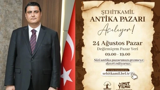 Şehitkamil Antika Pazarı kapılarını açıyor
