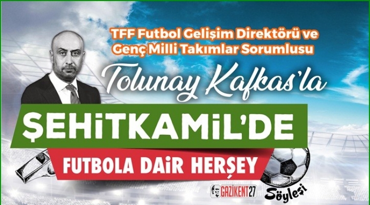 Şehitkamil, Tolunay Kafkas&rsquo;ı misafir edecek