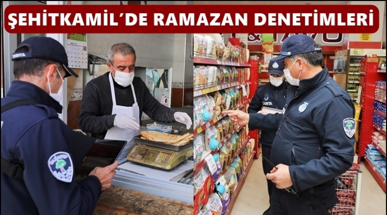 Şehitkamil'de Ramazan denetimleri...