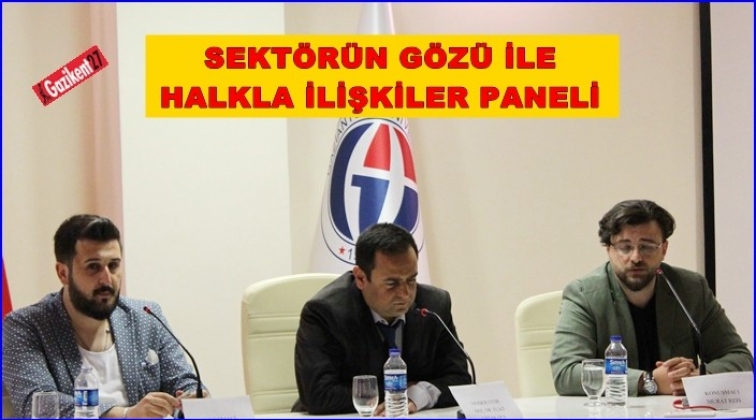 'Sekt&ouml;r&uuml;n G&ouml;z&uuml;yle Halkla İlişkiler' paneli