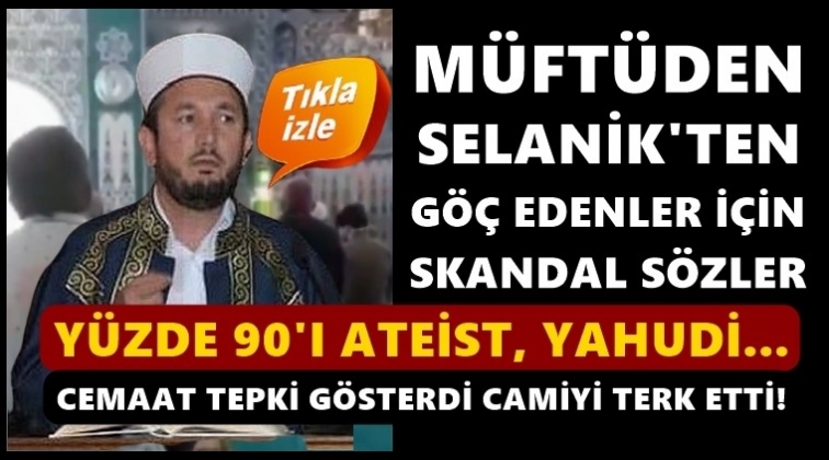 Selanik'ten göçen Türkler için skandal ifadeler!..