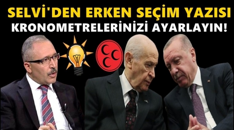 Selvi: Erken se&ccedil;im i&ccedil;in kronometrelerinizi ayarlayın!