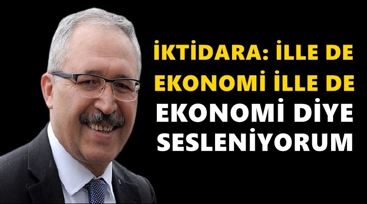 Selvi: İlle de ekonomi, ille de ekonomi...